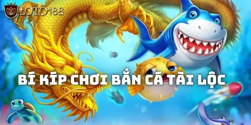Bắn cá tài lộc: Giải trí vui vẻ, tiền về tài khoản như nước 3 Kinh nghiệm giúp hút tài lộc từ game bắn cá